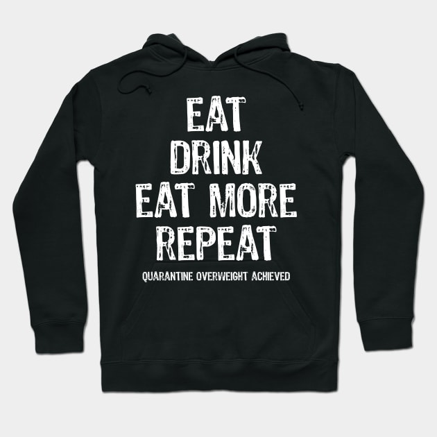 Eat Sleep Eat More Repeat Quarantine Routine Hoodie by Scar